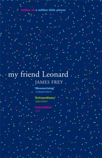 My Friend Leonard - James Frey