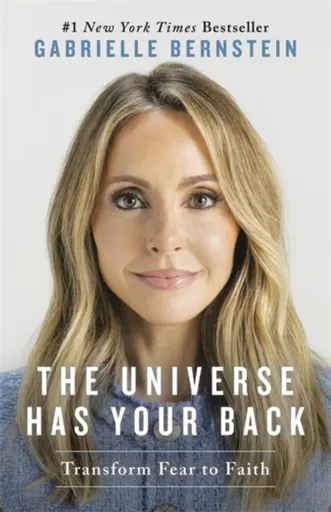 The Universe Has Your Back - Gabrielle Bernsteinová