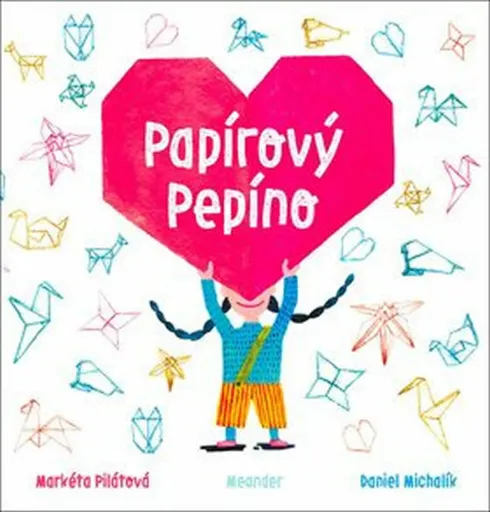 Papírový Pepíno - Markéta Pilátová, Daniel Michalík
