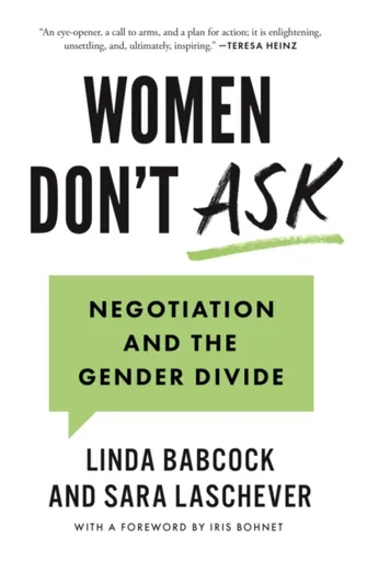 Women Don't Ask - Linda Babcock, Sara Laschever
