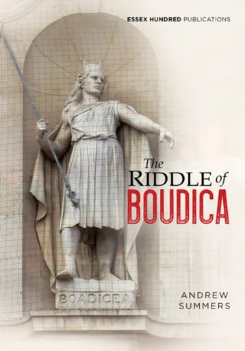 The Riddle of Boudica - Andrew Summers