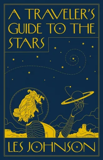 A Travelerâ€™s Guide to the Stars - Les Johnson
