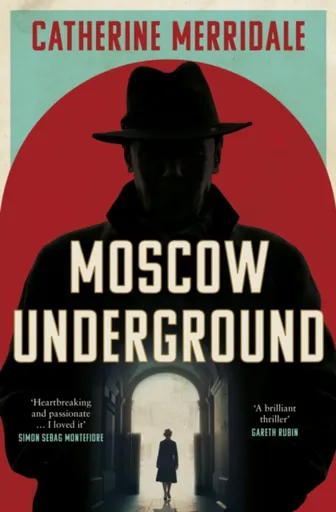 Moscow Underground - Catherine Merridaleová