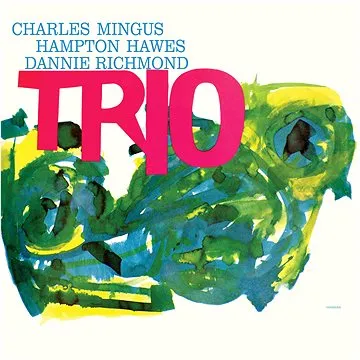 Mingus Charles: Mingus Three feat. Hampton Hawes