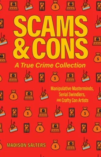 Scams and Cons - Madison Salters
