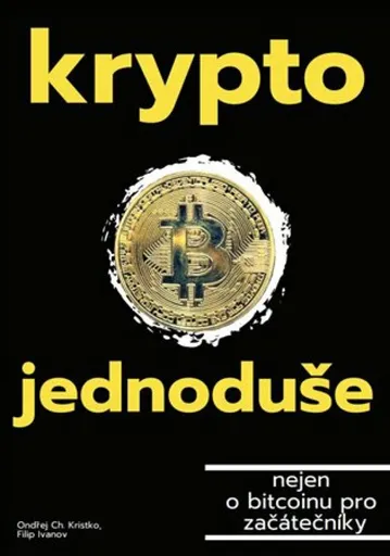 Krypto jednoduše - Filip Ivanov, Ondřej Ch. Kristko