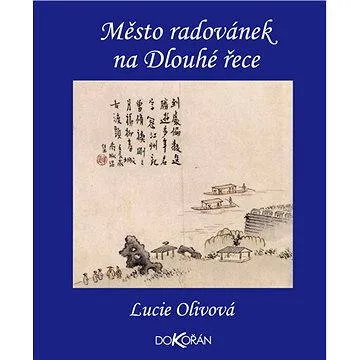 Město radovánek na Dlouhé řece (978-80-736-3616-6)