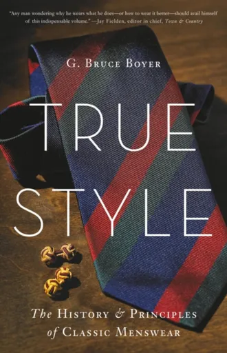 True Style - G. Bruce Boyer