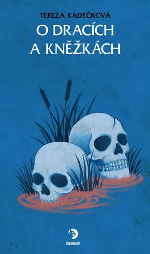 O dracích a kněžkách - Tereza Kadečková