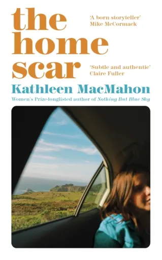 The Home Scar - Kathleen MacMahon