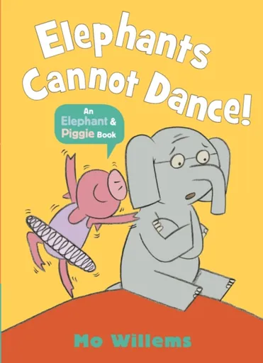 Elephants Cannot Dance! - Mo Willems