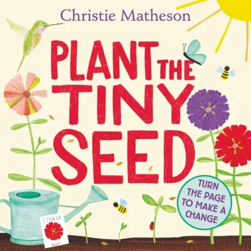 Plant the Tiny Seed - Christie Matheson