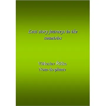 Lost story journeys in the countries (978-80-270-0536-9)