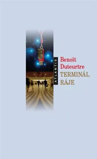 Terminál ráje - Benoit Duteurtre