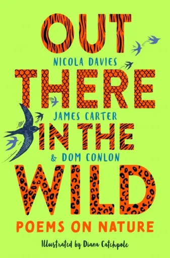Out There in the Wild - Nicola Davies, Dom Conlon, James Carter