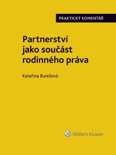 Partnerství jako součást rodinného práva. Praktický Komentář - Kateřina Burešová