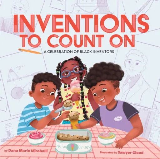 Inventions to Count On: A Celebration of Black Inventors - Dana Marie Miroballi