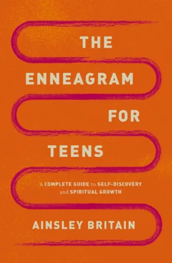 The Enneagram for Teens - Ainsley Britain