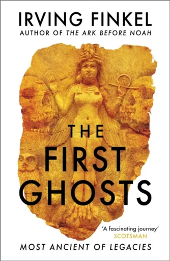 The First Ghosts - Irving Finkel