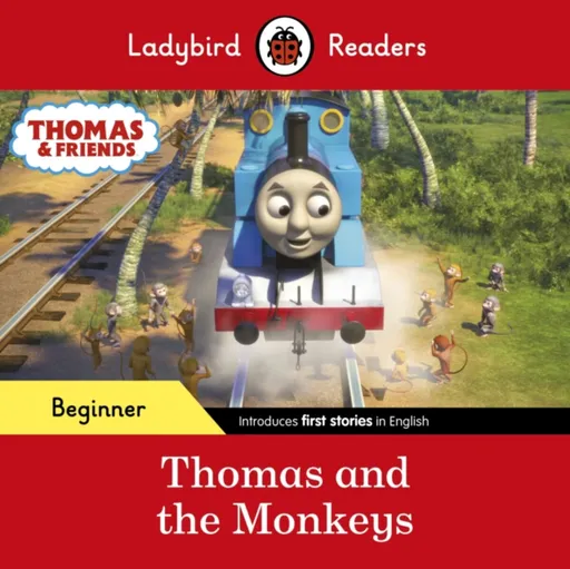 Ladybird Readers Beginner Level - Thomas the Tank Engine - Thomas and the Monkeys (ELT Graded Reader) - Ladybird, Thomas the Tank Engine