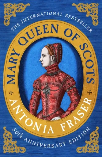 Mary Queen Of Scots - Lady Antonia Fraser