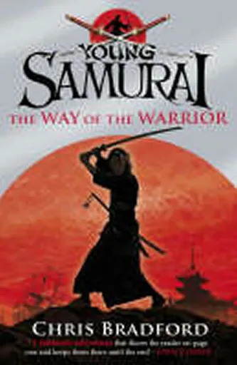 The Way of the Warrior (Young Samurai, Book 1) - Chris Bradford