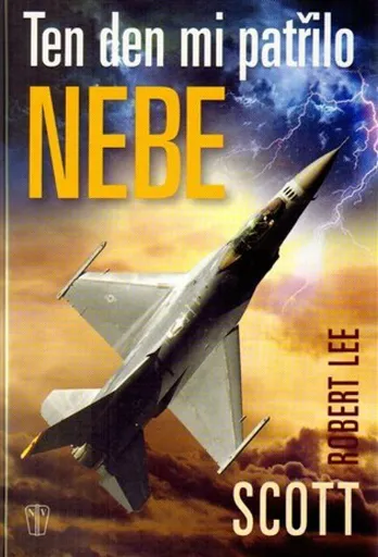 Ten den mi patřilo nebe - Robert Lee Scott