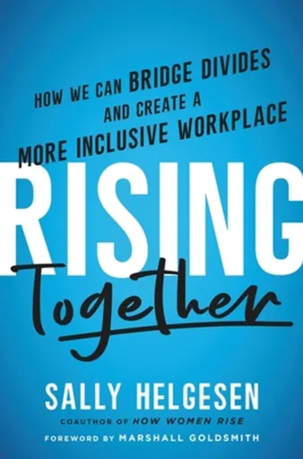 Rising Together - Helgesen Sally