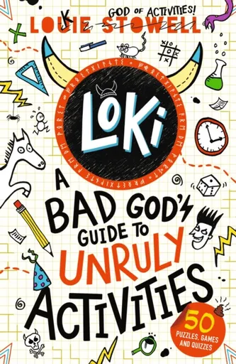 Loki: A Bad God's Guide to Unruly Activities - Louie Stowell