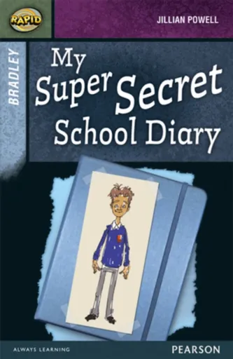 Rapid Stage 9 Set A: Bradley: My Super Secret School Diary - Dee Reid, Jillian Powell
