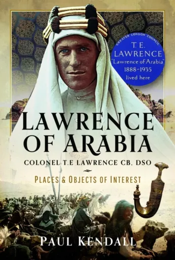 Lawrence of Arabia - Paul Kendall