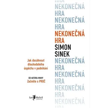 Nekonečná hra: Jak dosáhnout dlouhodobého úspěchu v podnikání (978-80-7555-136-8)