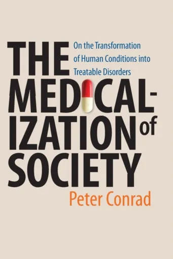 The Medicalization of Society - Peter Conradi