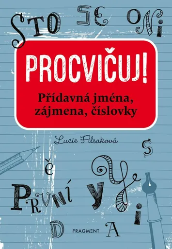 Procvičuj! Přídavná jména, zájmena, číslovky - Lucie Filsaková