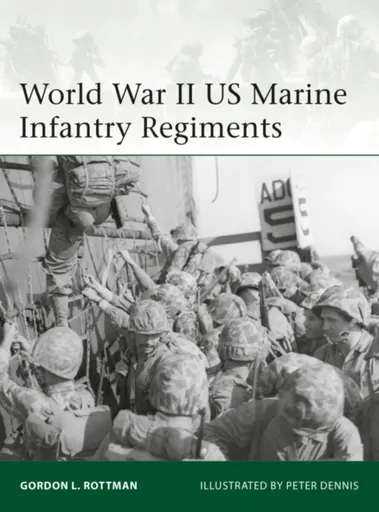 World War II US Marine Infantry Regiments - Gordon L. Rottman