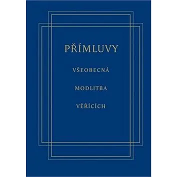 Přímluvy Všeobecná modlitba věřících (978-80-7601-248-6)