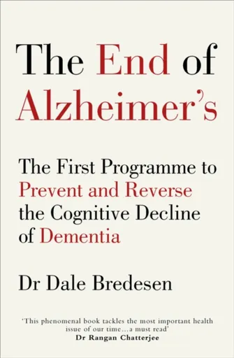 The End of Alzheimerâ€™s - Dr Dale Bredesen