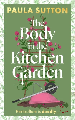 The Body in the Kitchen Garden - Paula Sutton