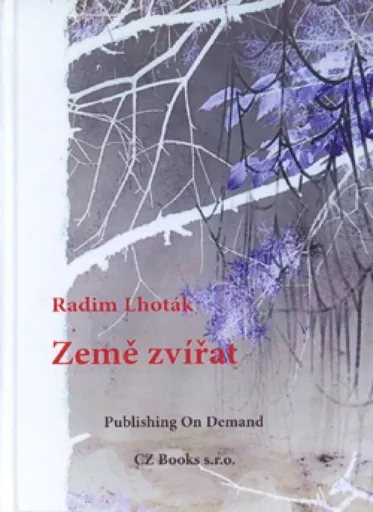 Země zvířat - Radim Lhoták