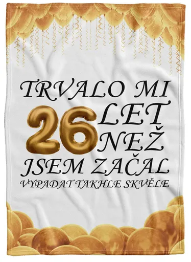 Deka Trvalo mi + věk (věk: 26, Podšití beránkem: NE)