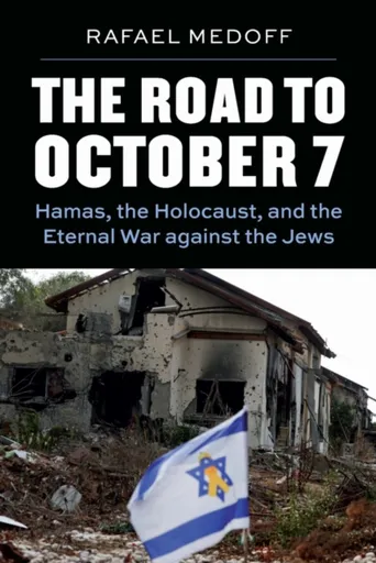 The Road to October 7 - Rafael Medoff