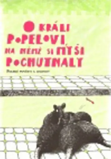 O králi Popelovi, na němž si myši pochutnaly - Barbora Motlová, Dorota Müllerová