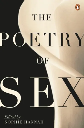 The Poetry of Sex - Sophie Hannahová
