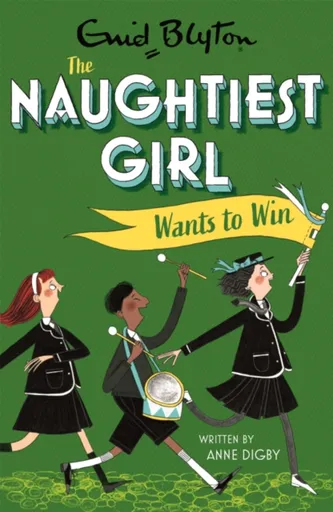 The Naughtiest Girl: Naughtiest Girl Wants To Win - Anne Digby