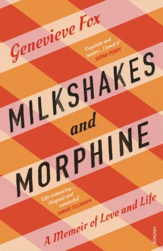 Milkshakes and Morphine - Genevieve Fox