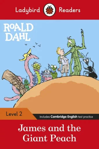 Ladybird Readers Level 2 - Roald Dahl - James and the Giant Peach (ELT Graded Reader) - Roald Dahl