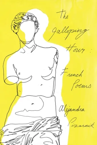The Galloping Hour - ALEJANDRA PIZARNIK