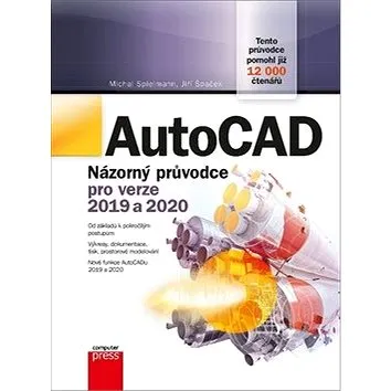 AutoCAD Názorný průvodce pro verze 2019 a 2020 (978-80-251-4994-2)