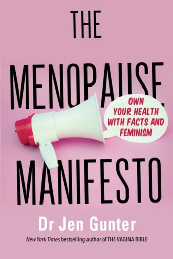 The Menopause Manifesto - Dr. Jennifer Gunter