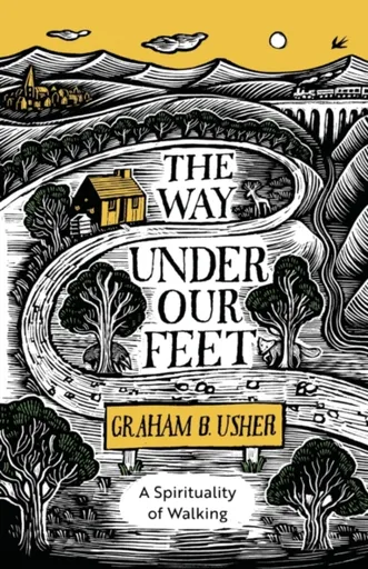 The Way Under Our Feet - Rt Revd Graham B. Usher